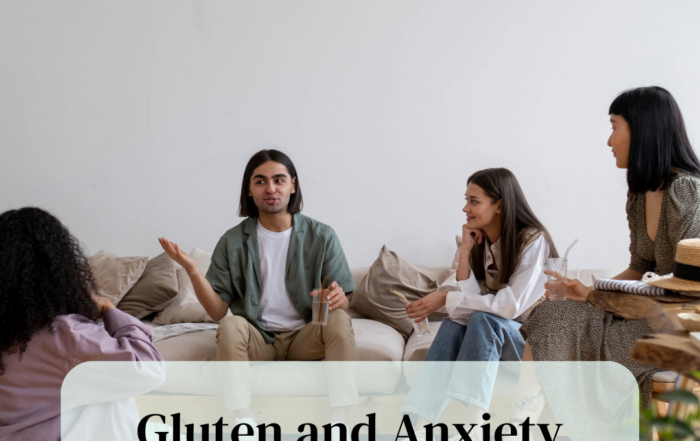 Gluten and Anxiety: What's the Connection?