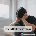 How to Heal From Trauma