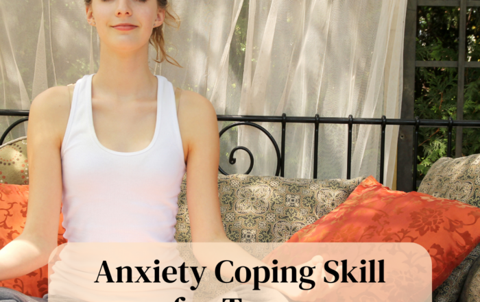 Anxiety Coping Skill for Teens