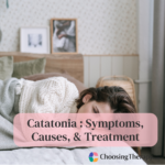 Catatonia Symptoms, Causes, & Treatment