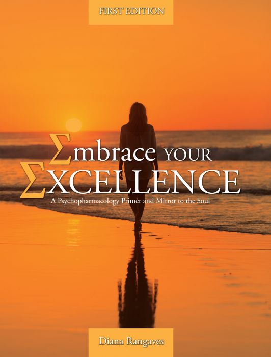 Embrace Your Excellence - a Psychopharmacology Primer