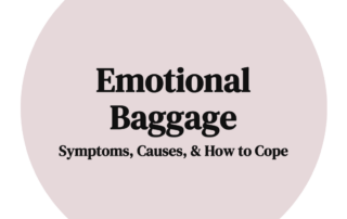 Emotional Baggage Symptoms, Causes, & How to cope