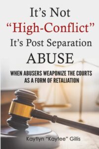 It's Not High Conflict It's Post Separation Abuse