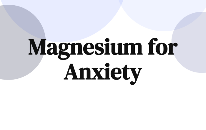 Magnesium for Anxiety