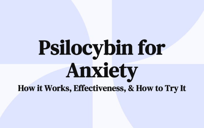 Psilocybin for Anxiety How It Works, Effectiveness, & How to Try It