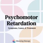 Psychomotor Retardation Symptoms, Causes, & Treatment