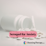 Seroquel for Anxiety Effectiveness, Side Effects, & Risks