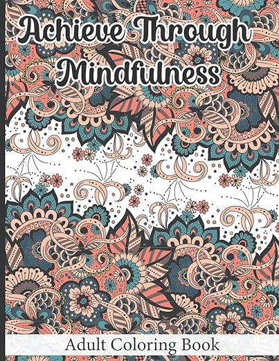 Achieve Through Mindfulness