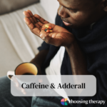 Caffeine & Adderall
