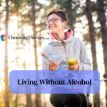 Living Without Alcohol What to Expect, Benefits, & Tips