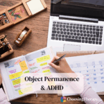 Object Permanence & ADHD