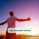 Post-Traumatic Growth (PTG) What It Looks Like & How to Begin