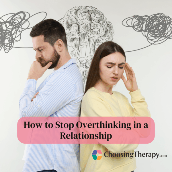 How to Stop Overthinking in a Relationship