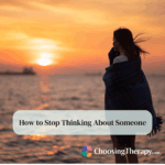 How to Stop Thinking About Someone 14 Ways to Get Them Off Your Mind