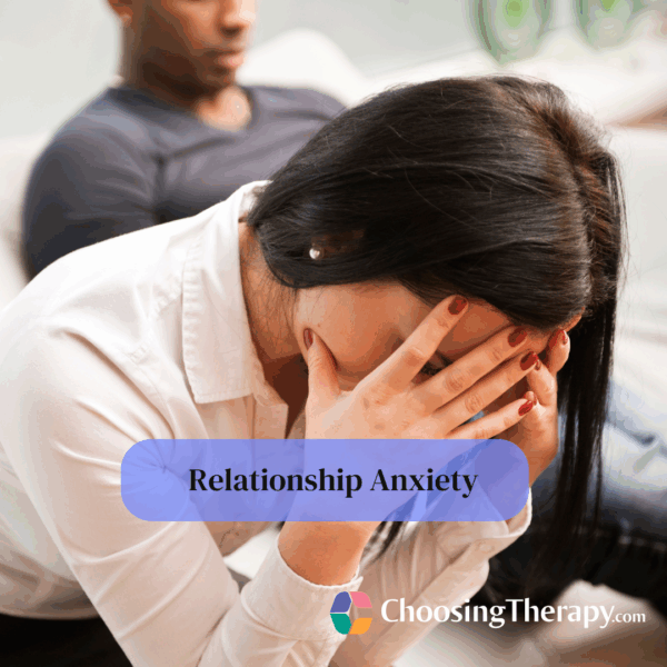 Relationship Anxiety Signs, Causes, & 11 Ways to Overcome