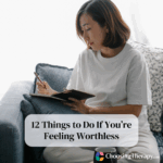 12 Things to Do If You’re Feeling Worthless