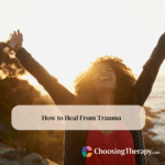 How to Heal From Trauma 20 Tips From a Trauma-Informed Therapist