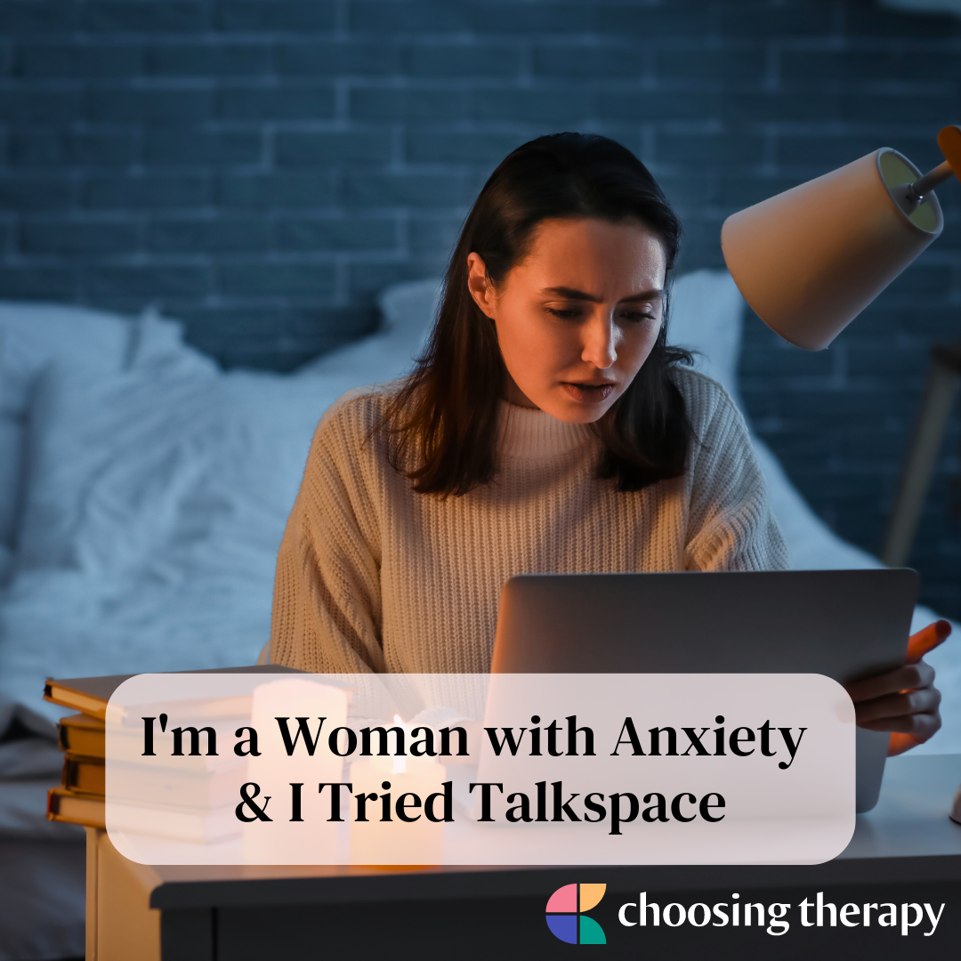 I’m a Woman With Anxiety & I Tried Talkspace