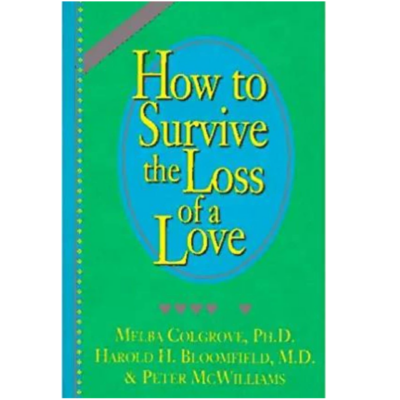 How to Survive the Loss of a Love