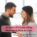 20 Signs of a Controlling Husband & How to Cope