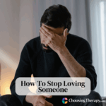 How To Stop Loving Someone