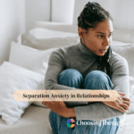 Separation Anxiety in Relationships Signs, Causes, & How to Cope