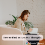 How to Find an Anxiety Therapist