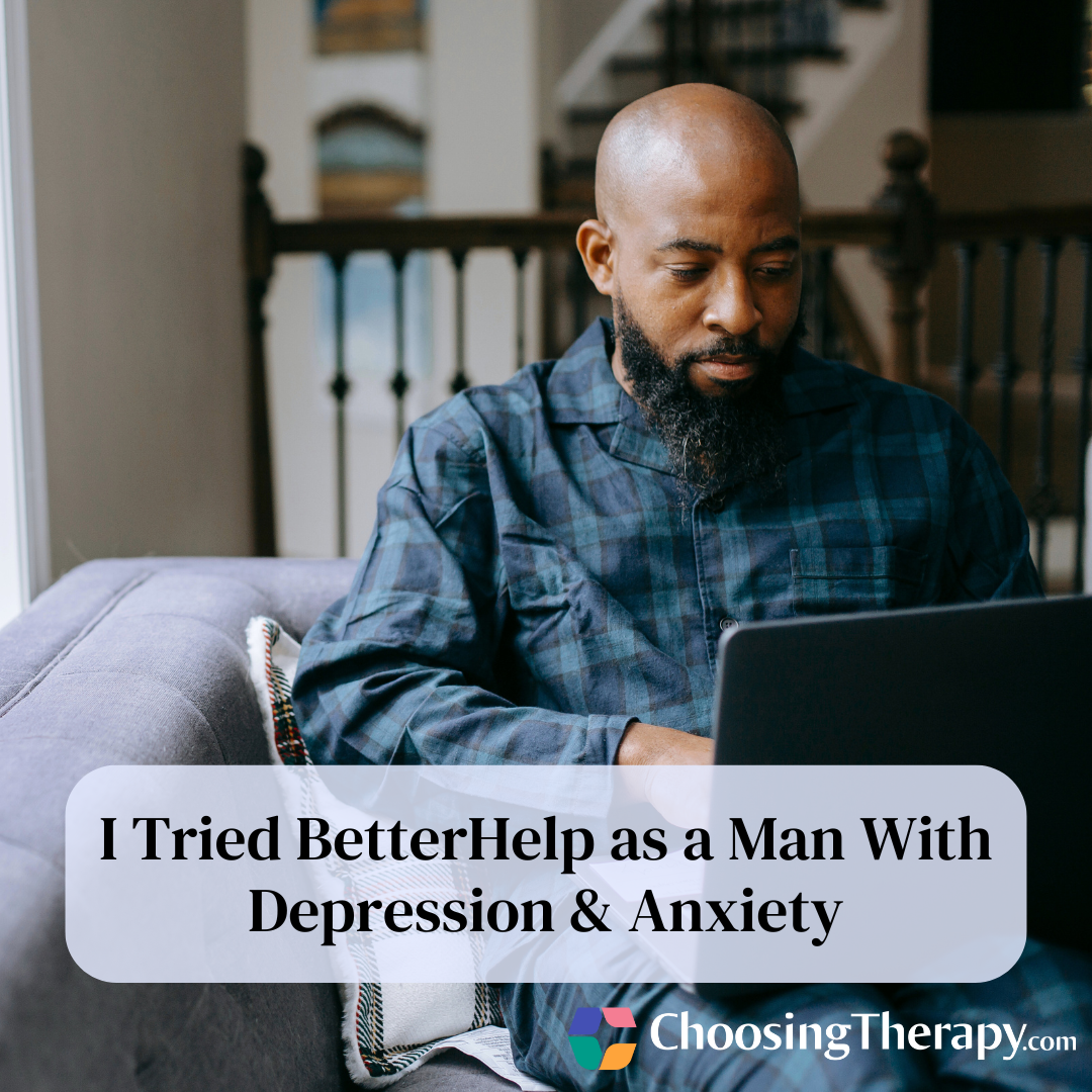 I Tried BetterHelp for a Month as a Man With Depression & Anxiety