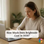 How Much Does Brightside Cost in 2026?