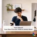 Hims Adderall: Does Hims Prescribe ADHD or Anxiety Meds?